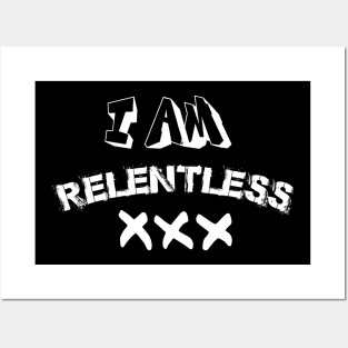 I Am Relentless Posters and Art